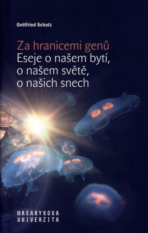 Za hranicemi genů: eseje o našem bytí, o našem světě, o našich snech