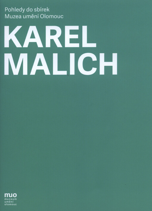 Karel Malich :[vnitřní světlo] : pohledy do sbírek Muzea umění Olomouc : [Muzeum umění Olomouc - Muzeum moderního umění, 16. října 2014 - 11. ledna 2015