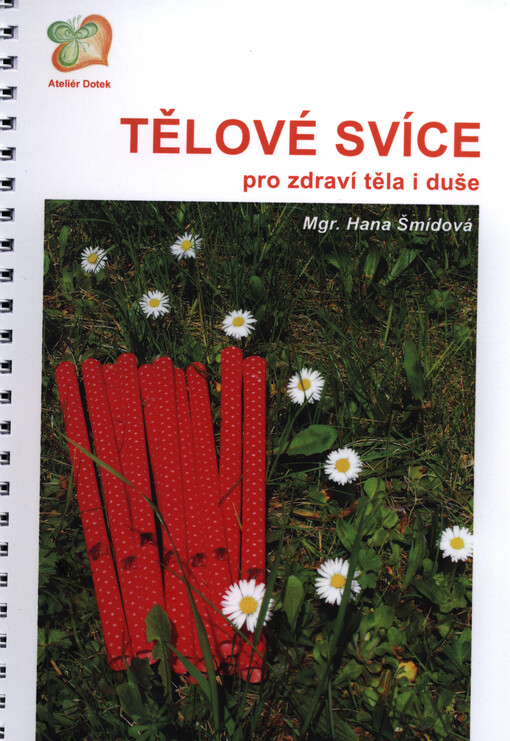 Tělové svíce :pro zdraví těla i duše : příručka o tělových svících - názorné, srozumitelné a praktické rady, 1. vyd.