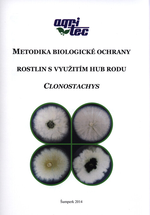 Metodika biologické ochrany rostlin s využitím hub rodu Clonostachys :certifikovaná metodika