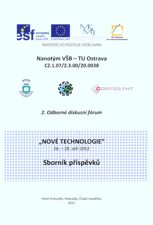 Nové technologie :2. odborné diskusní fórum : sborník příspěvků : 26.-28. září 2012, Hukvaldy, Česká republika