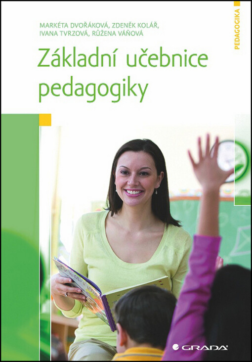 Základní učebnice pedagogiky | Dvořáková Markéta, Kolář Zdeněk, Tvrzová Ivana, Váňová Růžena - e-kniha