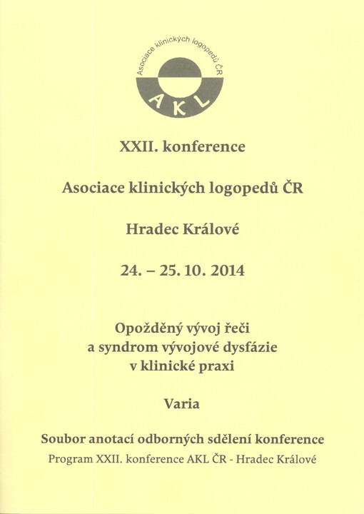 ... konference Asociace klinických logopedů ČR z.s. :soubor anotací odborných sdělení konference : program ...