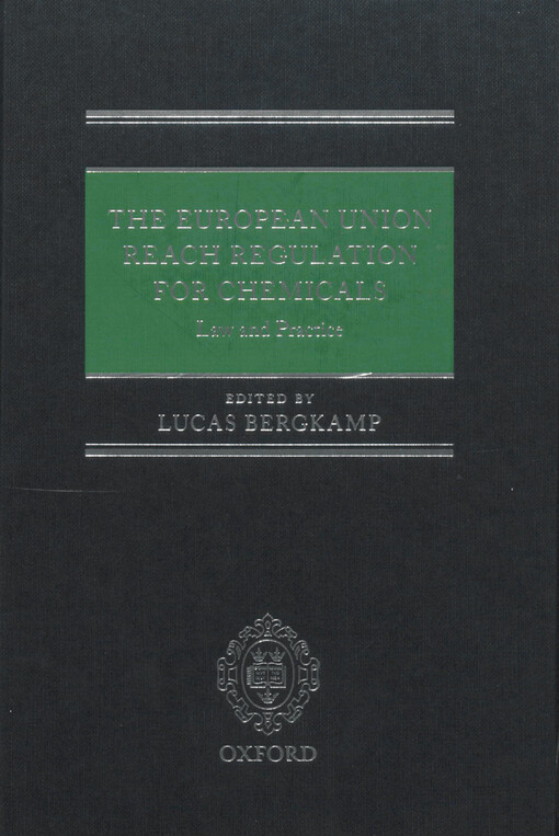 The European Union REACH regulation for chemicals : law and practice