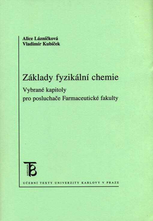 Základy fyzikální chemie : vybrané kapitoly pro posluchače Farmaceutické fakulty