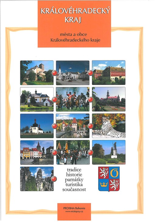 Královéhradecký kraj :města a obce Královéhradeckého kraje : tradice, historie, památky, turistika, současnost
