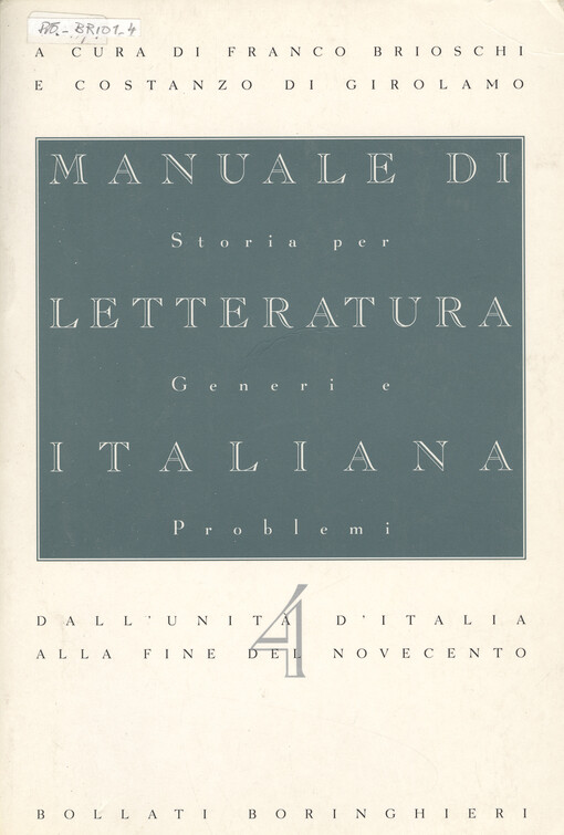 Manuale di letteratura italiana : storia per generi e problemi. IV., Dall'Unità d'Italia alla fine del Novecento