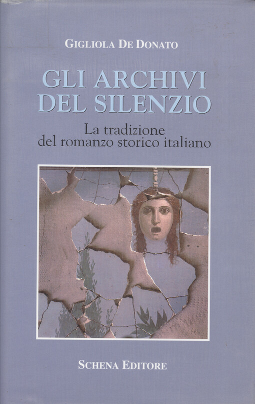 Gli archivi del silenzio : la tradizione del romanzo storico italiano   