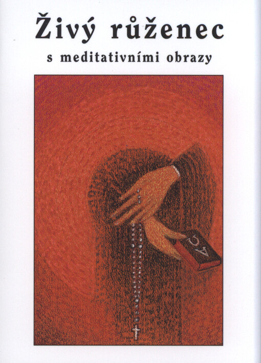 Živý růženec : s meditativními obrazy   