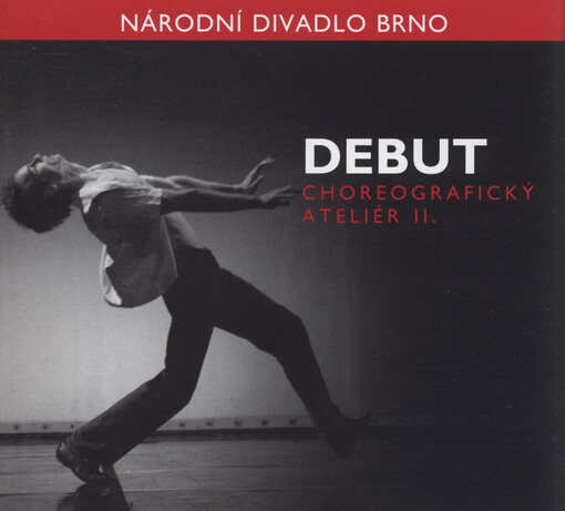 Debut : choreografický ateliér II. : Národní divadlo Brno : [premiéra 25. září 2009 v Divadle Reduta