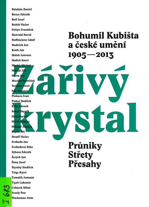 Zářivý krystal :Bohumil Kubišta a české umění 1905-2013 : průniky, střety, přesahy