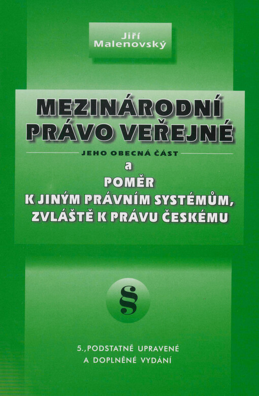 Mezinárodní právo veřejné: jeho obecná část a poměr k jiným právním systémům, zvláště k právu českému