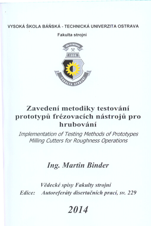Zavedení metodiky testování prototypů frézovacích nástrojů pro hrubování :autoreferát disertační práce