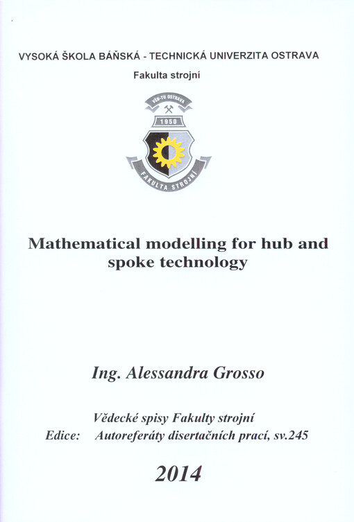 Matematické modelování technologie hub and spoke :autoreferát disertační práce = Mathematical modelling for hub and spoke technology : summary of dissertation thesis