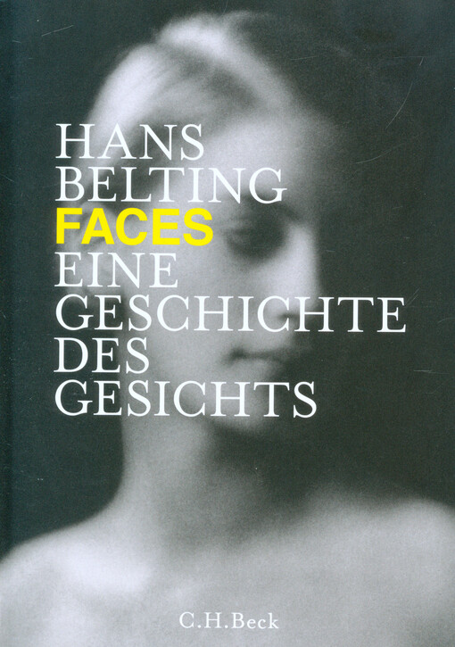 Faces :eine Geschichte des Gesichts