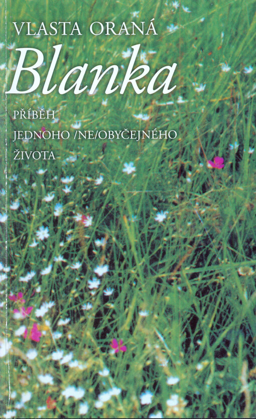 Blanka :příběh jednoho (ne)obyčejného života