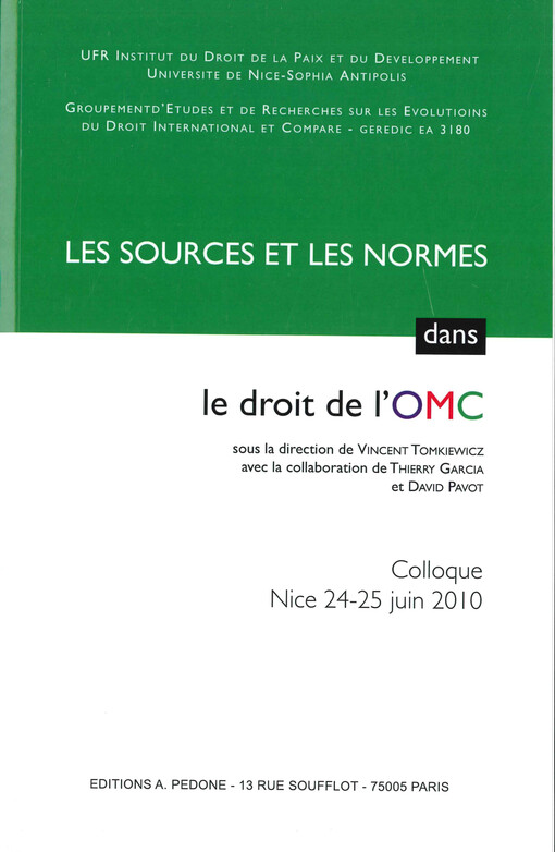 Les sources et les normes dans le droit de l'OMC :colloque de Nice des 24 et 25 juin 2010