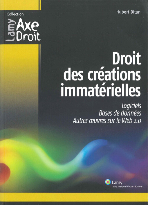 Droits des créations immatérielles :logiciels, bases de données, autres œuvres sur le Web 2.0