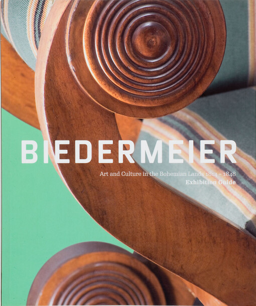 Biedermeier :umění a kultura v českých zemích 1814-1848 : průvodce výstavou : [Jízdárna Pražského hradu 28. května - 28. září 2008
