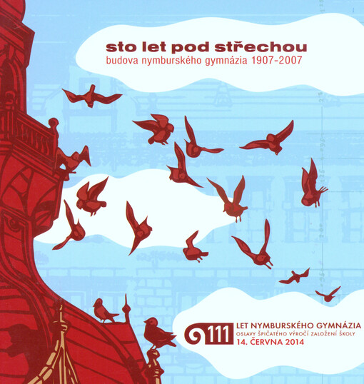 111 let nymburského gymnázia :oslavy špičatého výročí založení školy 14. června 2014