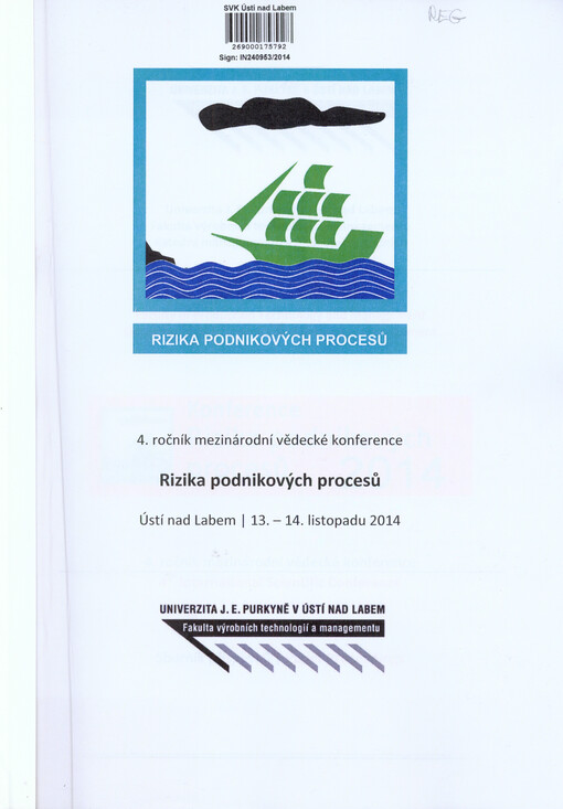 Konference Rizika podnikových procesů 2014 :4. ročník mezinárodní vědecké konference : sborník příspěvků = 4th international scientific conference : paper proceedings