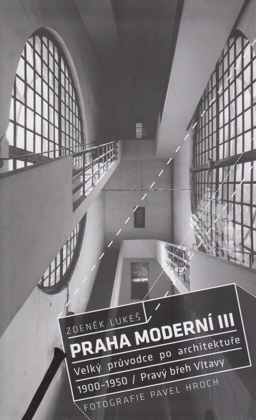 Praha moderní : velký průvodce po architektuře 1900-1950. III, Pravý břeh Vltavy, III, Pravý břeh Vltavy