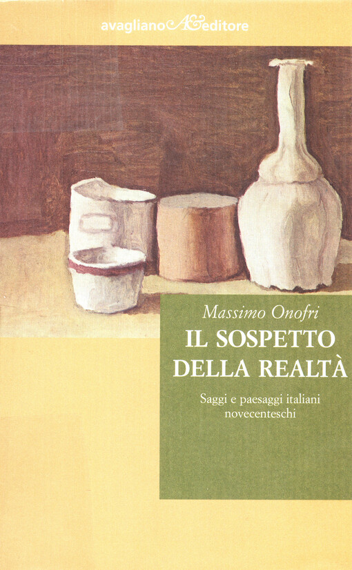 Il sospetto della realtà : saggi e paesaggi italiani novecenteschi   
