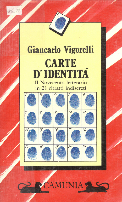 Carte d´identitá : il Novecento letterario in 21 mritratti indiscreti   