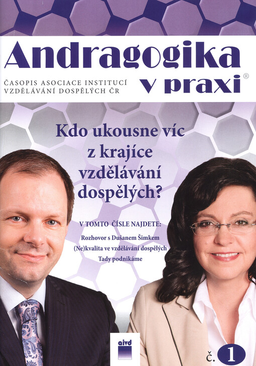 Andragogika v praxi :časopis Asociace institucí vzdělávání dospělých ČR