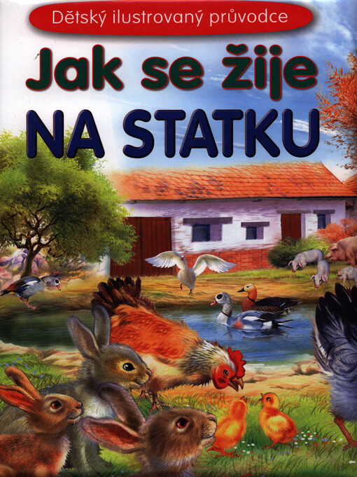 Jak se žije na statku :dětský ilustrovaný průvodce