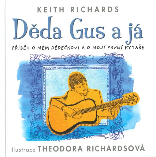 Děda Gus a já : příběh o mém dědečkovi a o mojí první kytaře