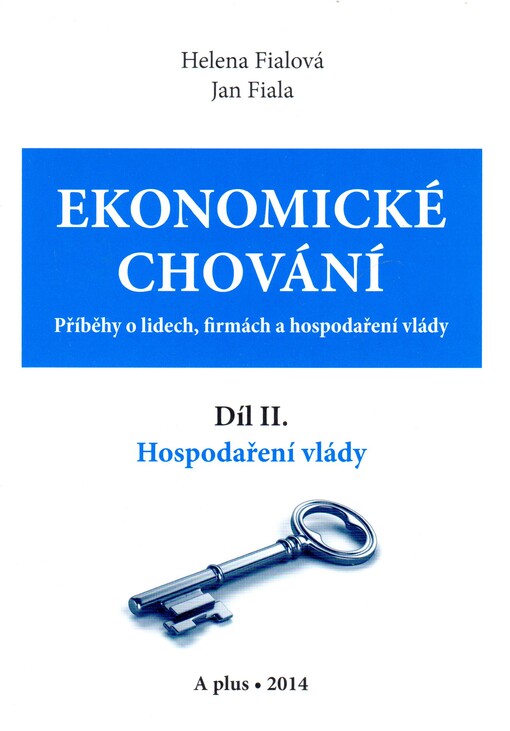 Ekonomické chování :příběhy o lidech, firmách a hospodaření vlády.Díl II.,Hospodaření vlády