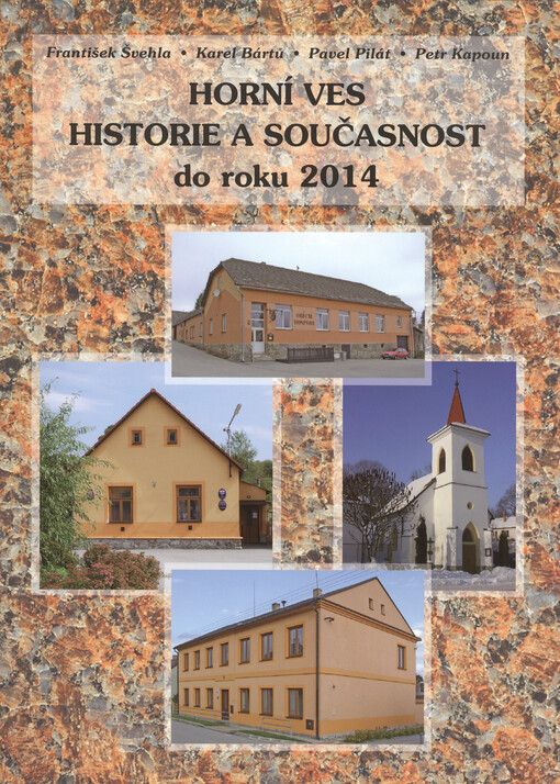 Horní Ves :historie a současnost do roku 2014