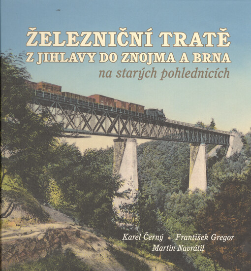 Železniční tratě z Jihlavy do Znojma a Brna