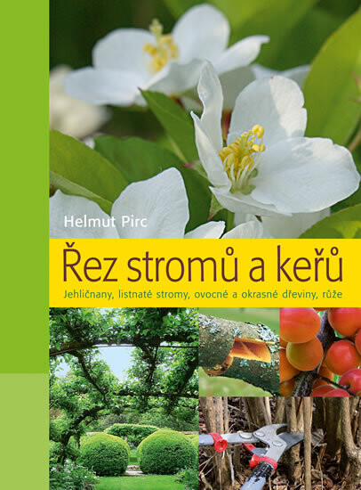 Řez stromů a keřů :jehličnany, listnaté stromy, ovocné a okrasné dřeviny, růže