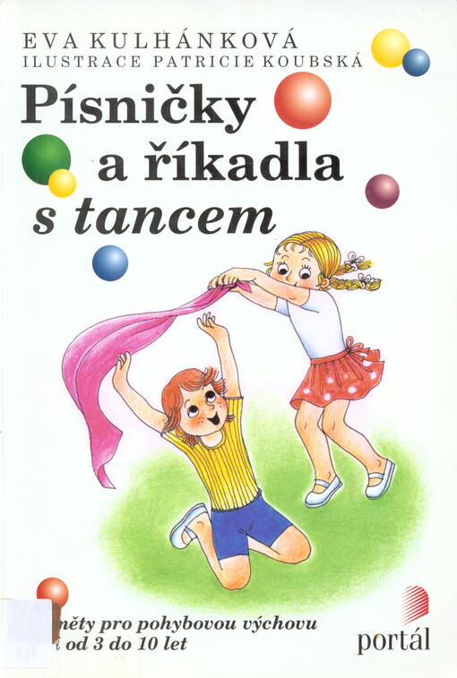 Písničky a říkadla s tancem : náměty pro pohybovou výchovu dětí od 3 do 10 let