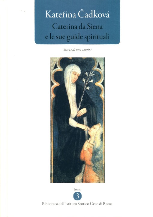 Caterina da Siena e le sue guide spirituali :storia di una santità
