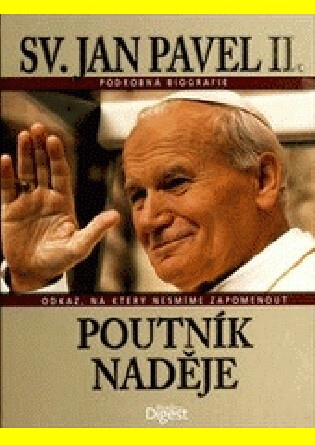 Sv. Jan Pavel II. - poutník naděje :jsem s vámi