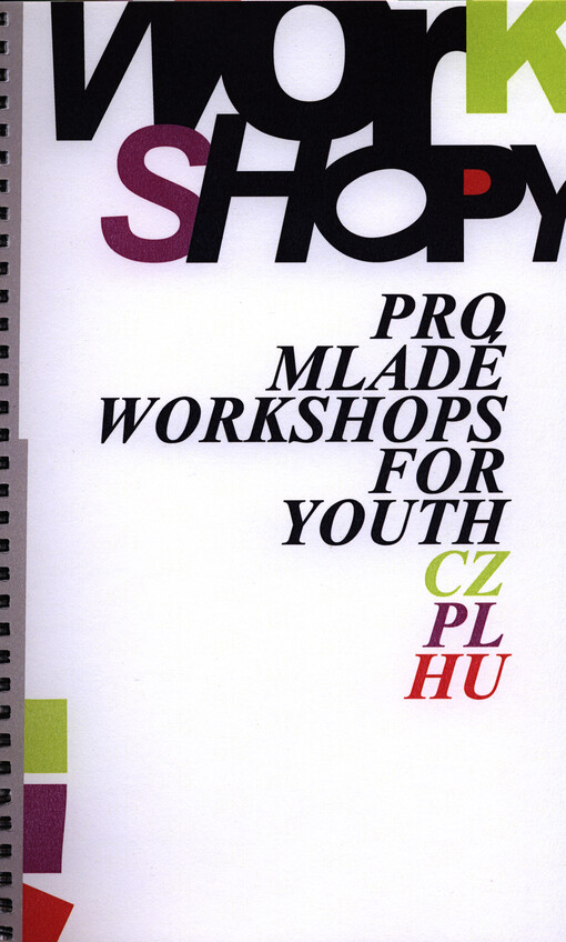 Workshopy pro mladé =Workshops for youth : CZ, PL, HU