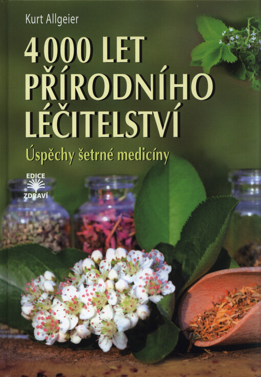 4000 let přírodního léčitelství: úspěchy šetrné medicíny
