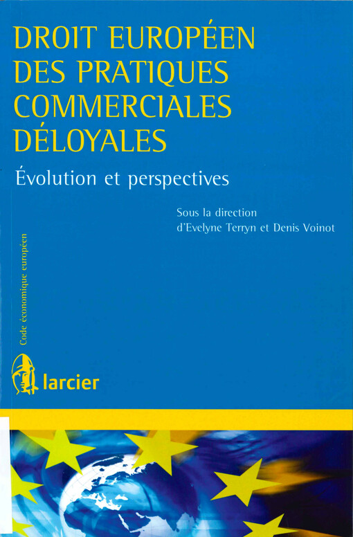 Droit européen des pratiques commerciales déloyales :évolution et perspectives
