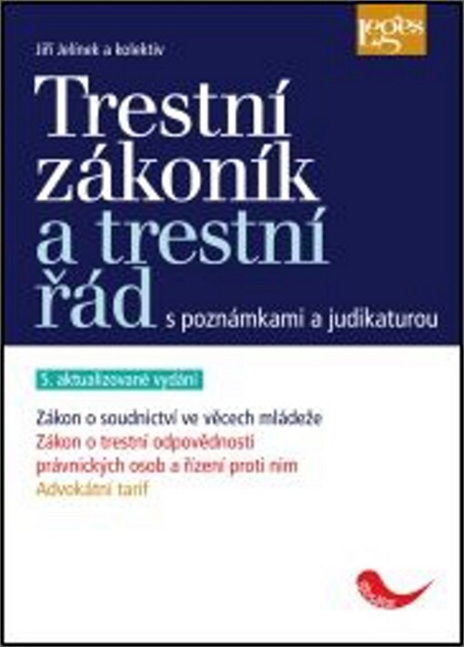 Trestní zákoník a trestní řád s poznámkami a judikaturou podle stavu k 1. 11. 2014