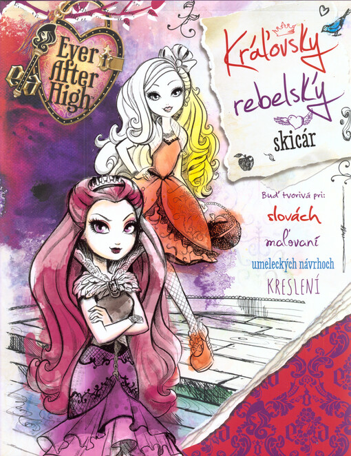 Ever After High - Kráľovsky rebelský skicár
