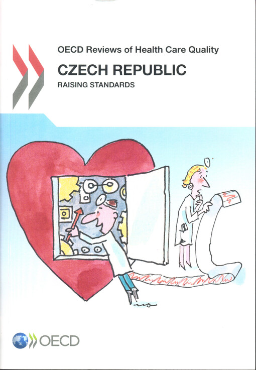 OECD reviews of health care quality: Czech Republic 2014 :raising standards