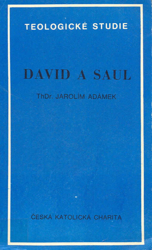 David a Saul :Rozjímání z První knihy Samuelovy