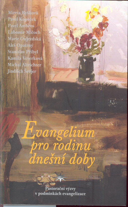 Evangelium pro rodinu dnešní doby : pastorační výzvy v podmínkách evangelizace : kolektivní monografie