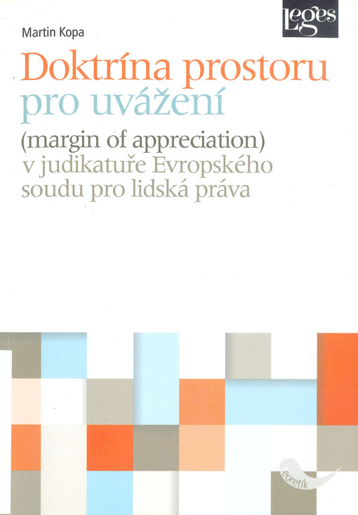 Doktrína prostoru pro uvážení (margin of appreciation) v judikatuře evropského soudu pro lidská práva
