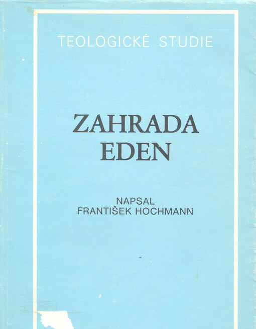 Zahrada Eden :Biblická odpověď na otázku po člověku