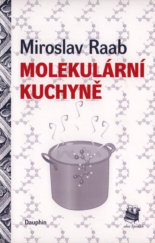 Molekulární kuchyně, aneb, Molekuly, které vaříme, jíme a pijeme