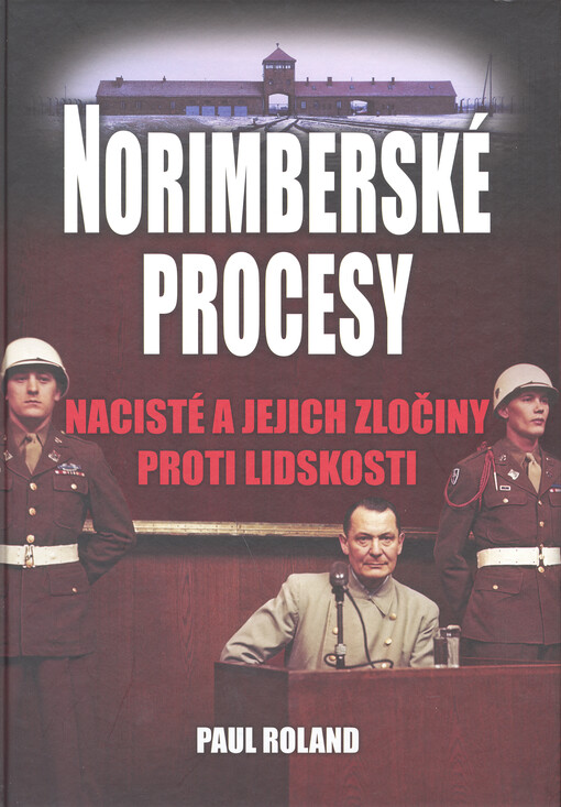 Norimberské procesy :nacisté a jejich zločiny proti lidskosti